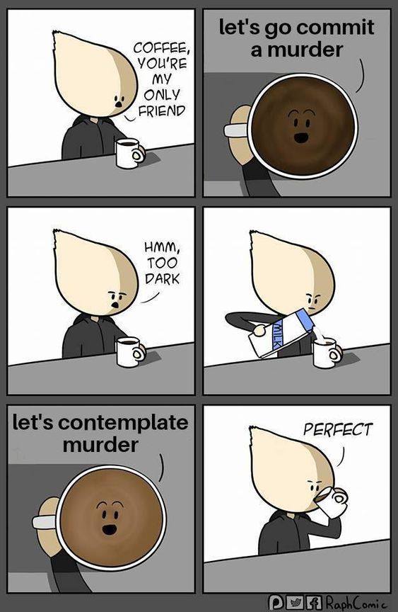 Dark coffee